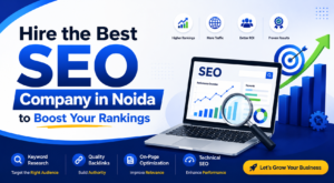 Hire the Best SEO Company in Noida to Boost Your Rankings