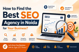 How to Find the Best SEO Agency in Noida for Your Business