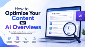 How to Optimize Your Content for AI Overviews