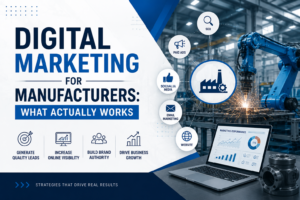 Digital Marketing for Manufacturers