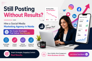 Hire a Social Media Marketing Agency in Noida