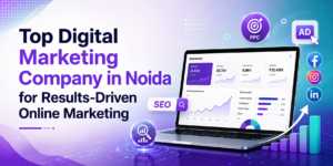 Top Digital Marketing Company in Noida